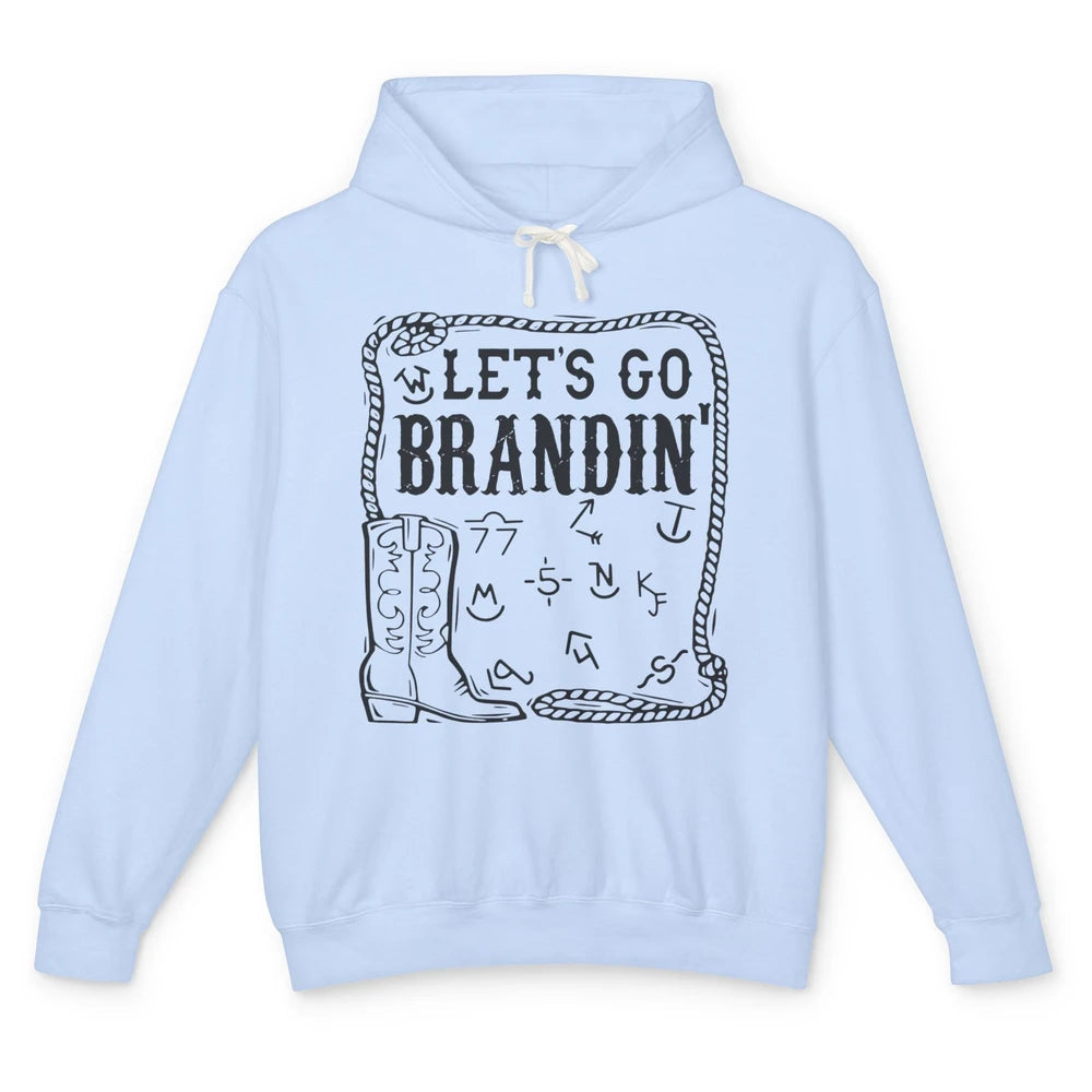 Let's Go Brandin' Funny Ranching Farming Cattle Cowboy Boots Unisex Lightweight Hoodie