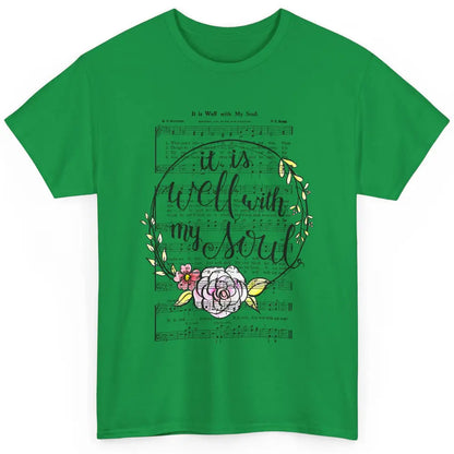 Floral Christian Its Well With My Soul Music Sheet Religious Classic Unisex T-Shirt