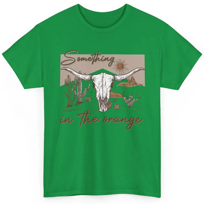 Desert Bull Skull Something In The Orange Western Country Classic Unisex T-Shirt