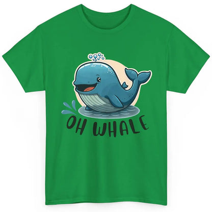 Funny Baby Whale Oh Whale Ocean Animal Positive Inspiration Classic Unisex T-Shirt