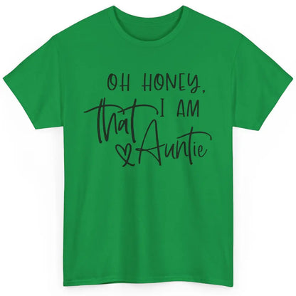 Funny Auntie Oh Honey I'm That Auntie Sister Auntie Gift Classic Unisex T-Shirt