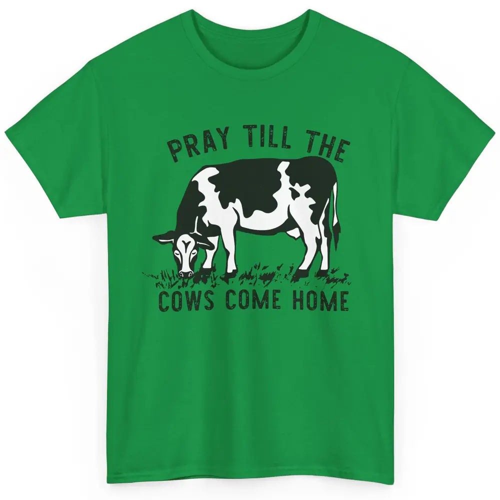 Farmer Daisy Cow Pray Till The Cows Come Home Western Heifer Classic Unisex T-Shirt