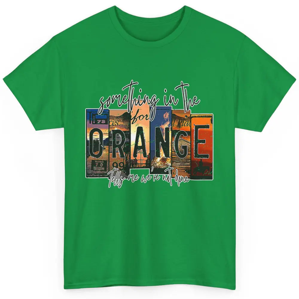 Retro Something In The Orange Vintage Western Country Rodeo Classic Unisex T-Shirt