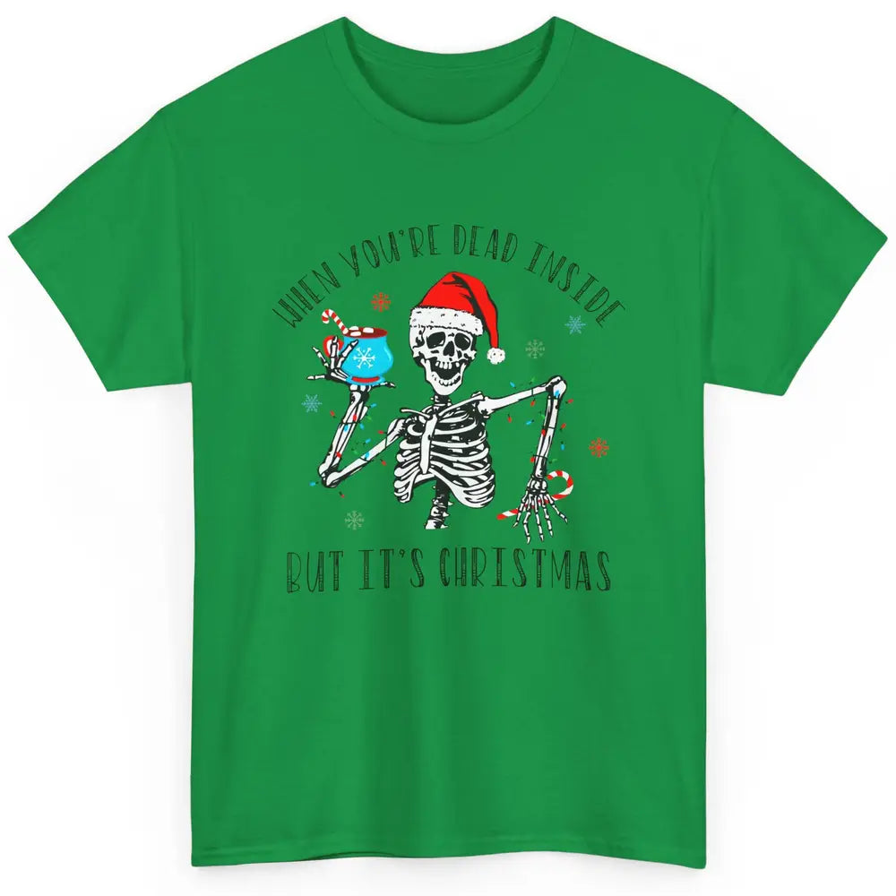 Funny Skeleton Christmas Dancing Dead Inside But Its Holiday Classic Unisex T-Shirt