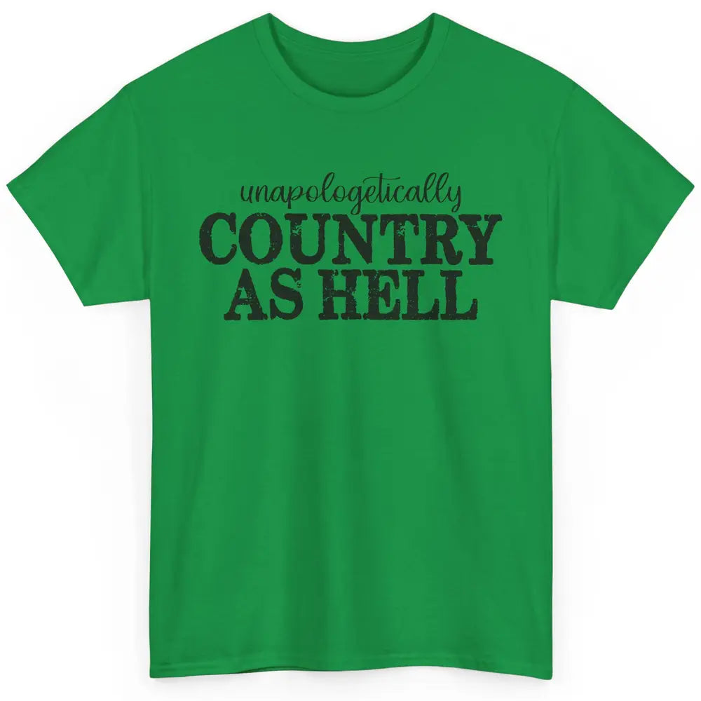 Vintage Unapologetically Country As Hell Western Country Classic Unisex T-Shirt