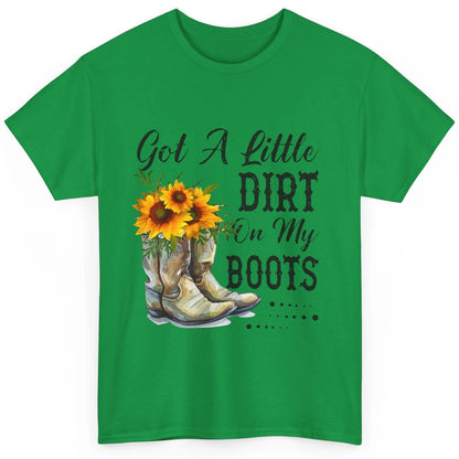 Cowgirl Got A Little Dirt On My Boots Western Country Girl Classic Unisex T-Shirt