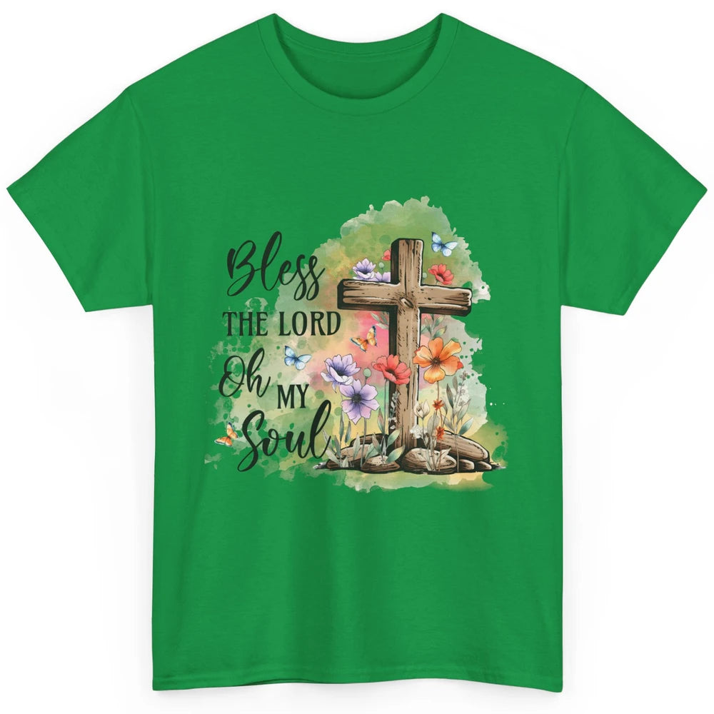 Bless The Lord Oh My Soul Christian Cross Floral Butterfly Jesus Christ Bible Verse Classic Unisex T-Shirt