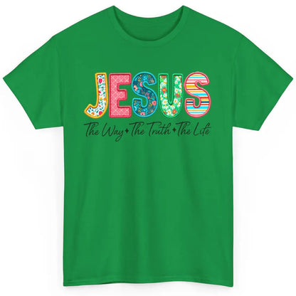 Christian Faith Jesus The Way The Truth The Life Religious Classic Unisex T-Shirt