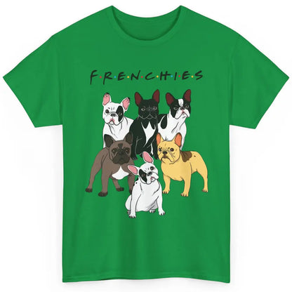 Frenchies Bulldogs Friends Cute Bulldogs Lovers Gift Classic Unisex T-Shirt