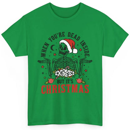 Funny Skeleton Christmas Dancing Dead Inside But Its Holiday Classic Unisex T-Shirt