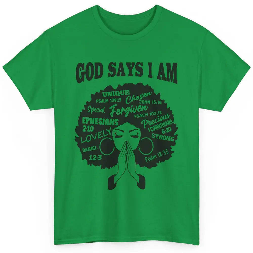 Afro Woman Praying God Says I Am Black Melanin Woman Gift Classic Unisex T-Shirt