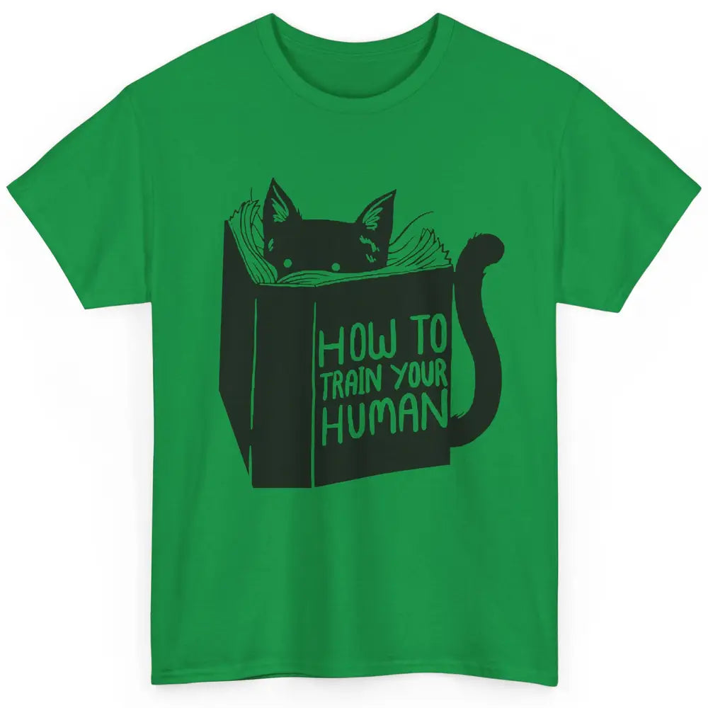 Funny Cat Reading Book How To Train Your Human Cat Mom Gift Classic Unisex T-Shirt