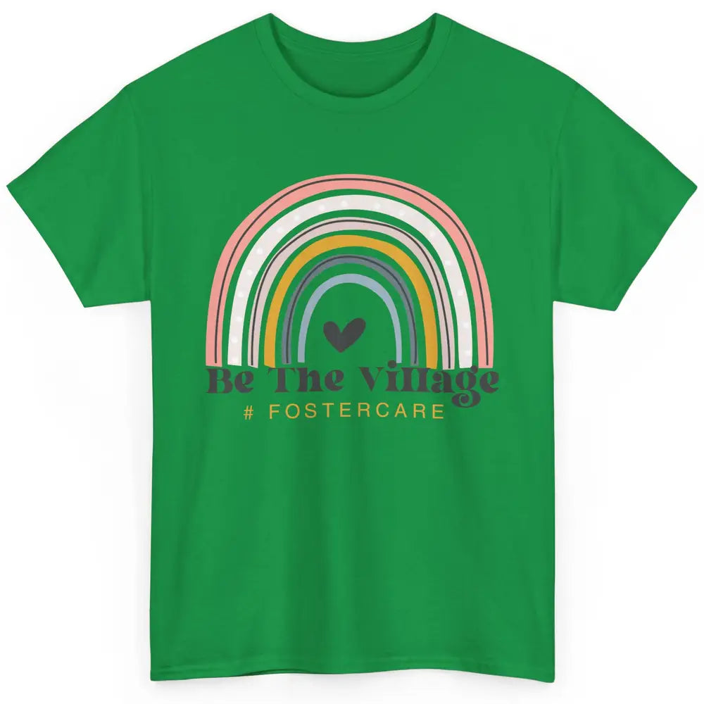 Foster Care Parents Be The Village Rainbow Adoption Foster Classic Unisex T-Shirt