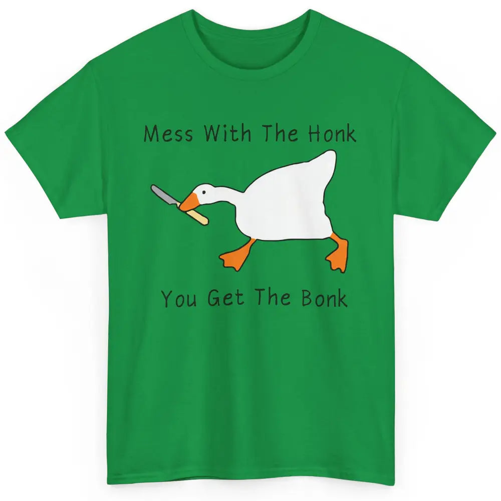 Sarcastic Goose Meme Mess With the Honk You Get the Bonk Classic Unisex T-Shirt