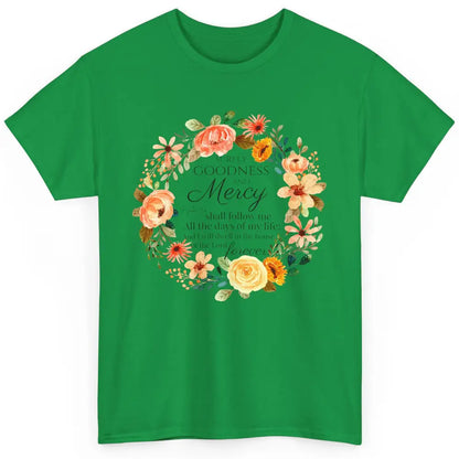 Floral Christian Goodness Mercy Shall Follow Me Bible Verse Classic Unisex T-Shirt