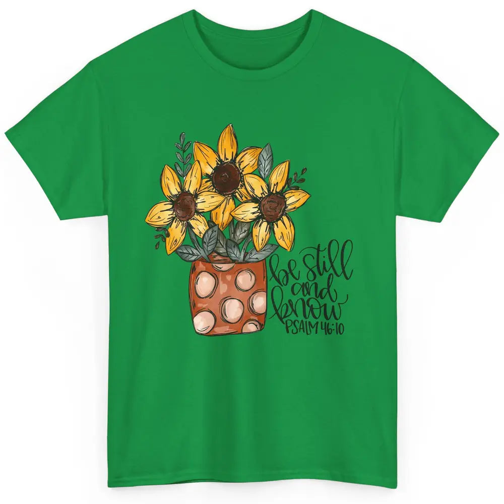 Sunflower Christian Be Still And Know Bible Verse Hand Draw Classic Unisex T-Shirt