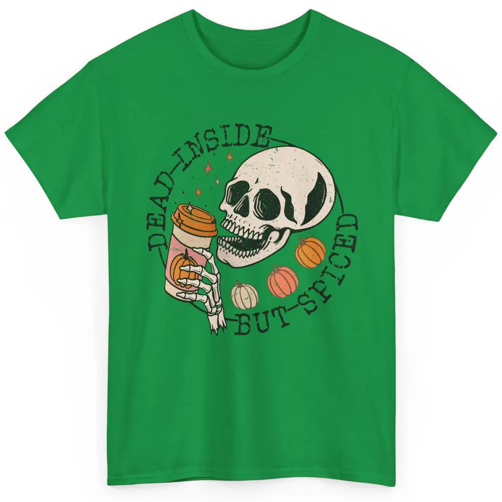 Fall Coffee Skeleton Dead Inside But Spiced Pumpkin Spice Classic Unisex T-Shirt