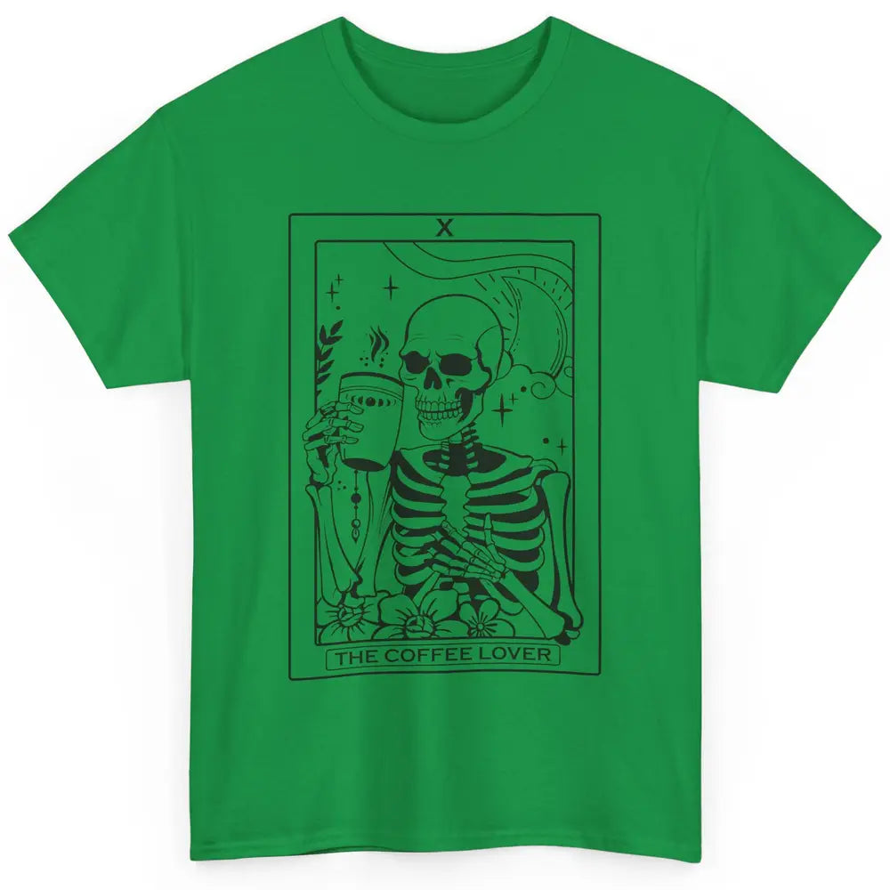 The Coffee Lover Skeleton Tarot Card Floral Goth Halloween Classic Unisex T-Shirt