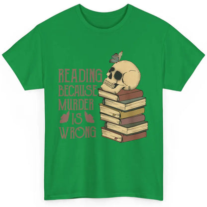 Retro Skull Books Reading Because Murder Is Wrong Booknerd Classic Unisex T-Shirt