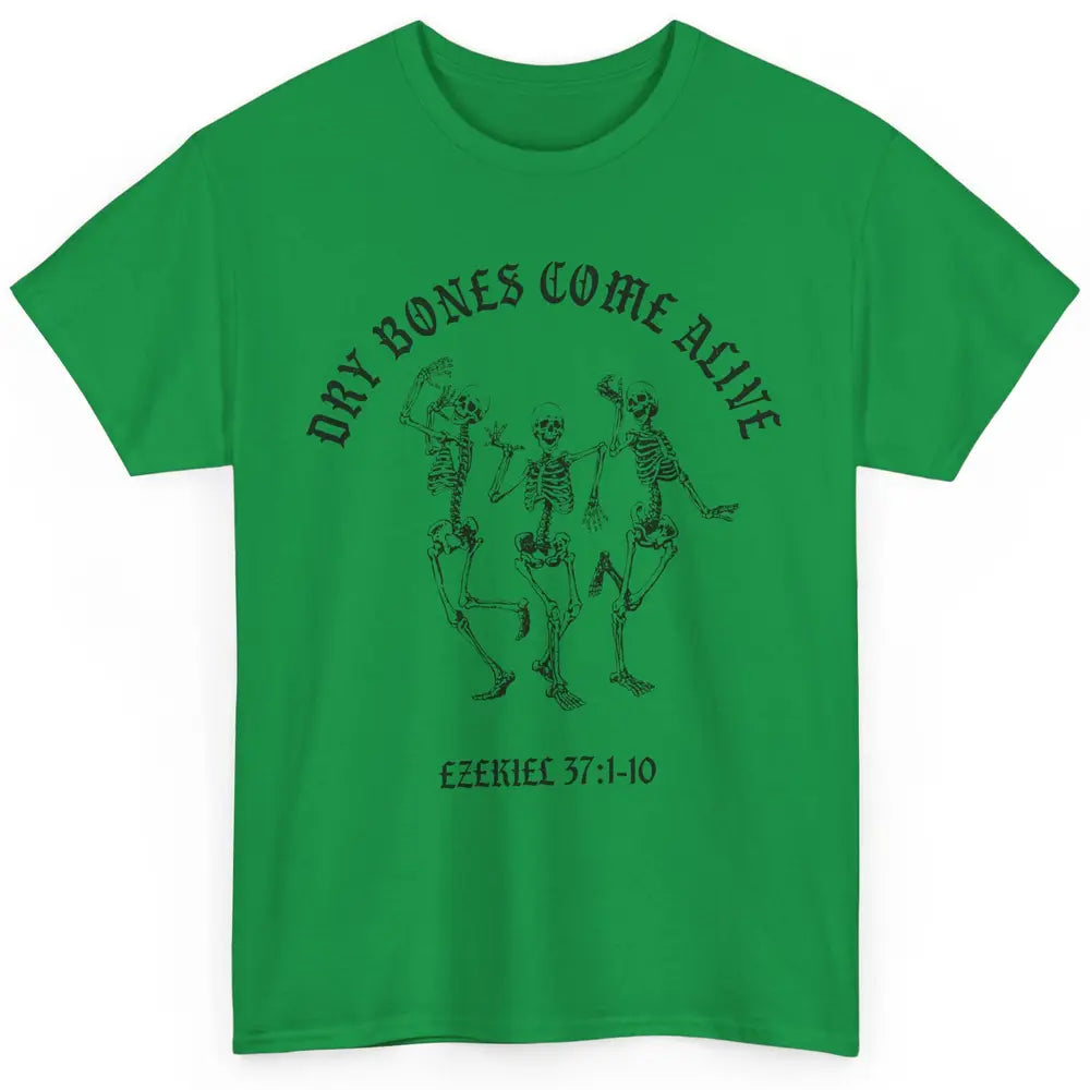 Dancing Skeleton Dry Bones Come Alive Bible Verse Christian Classic Unisex T-Shirt