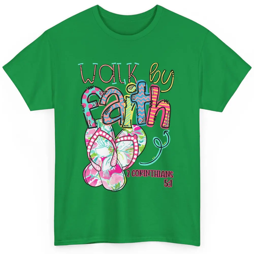 Walk By Faith Not By Sight Christian Bible Verse Summer Gift Classic Unisex T-Shirt