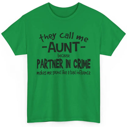 Funny Auntie They Call Me Auntie Because Partner In Crime Classic Unisex T-Shirt