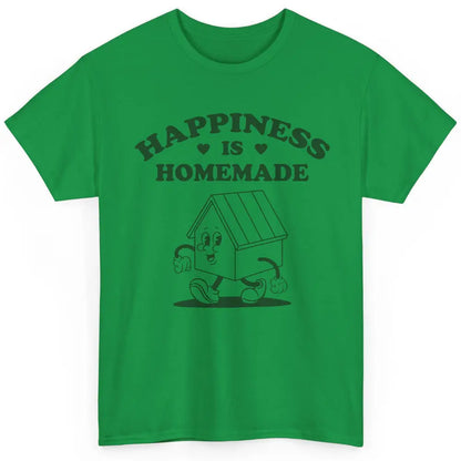 Cute Home Happiness Is Homemade Positive Mind Happy Life Classic Unisex T-Shirt