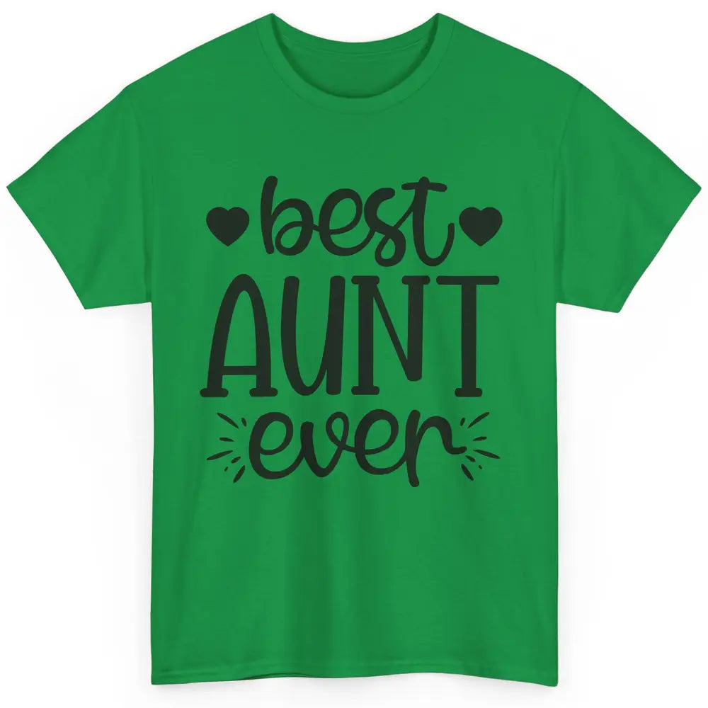 Funny Best Aunt Ever Auntie Life Niece Nephew Gift For Aunt Classic Unisex T-Shirt