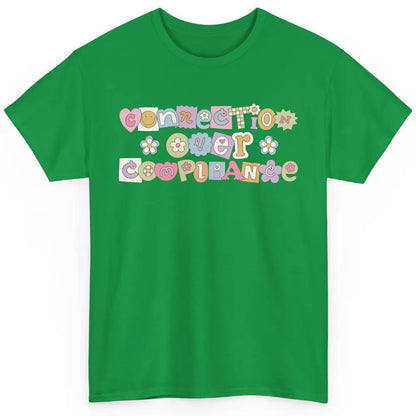 Connection Over Compliance Special Education Speech Therapy Classic Unisex T-Shirt