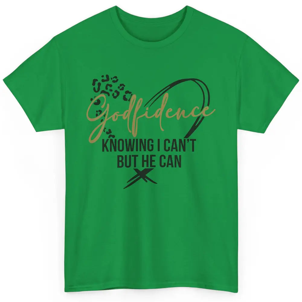 Christian God Fidence Know I Can't But He Can Inspirational Classic Unisex T-Shirt