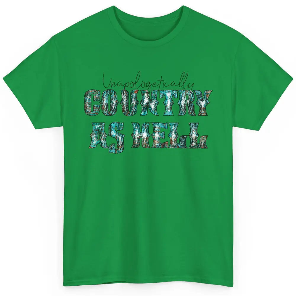 Vintage Unapologetically Country As Hell Western Country Classic Unisex T-Shirt