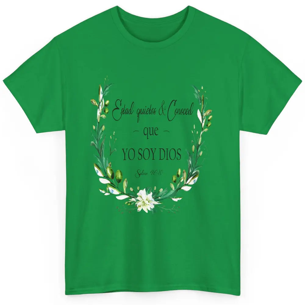 Floral Spanish Bible Verse Estad Quietos Conoced Yo Soy Dios Classic Unisex T-Shirt