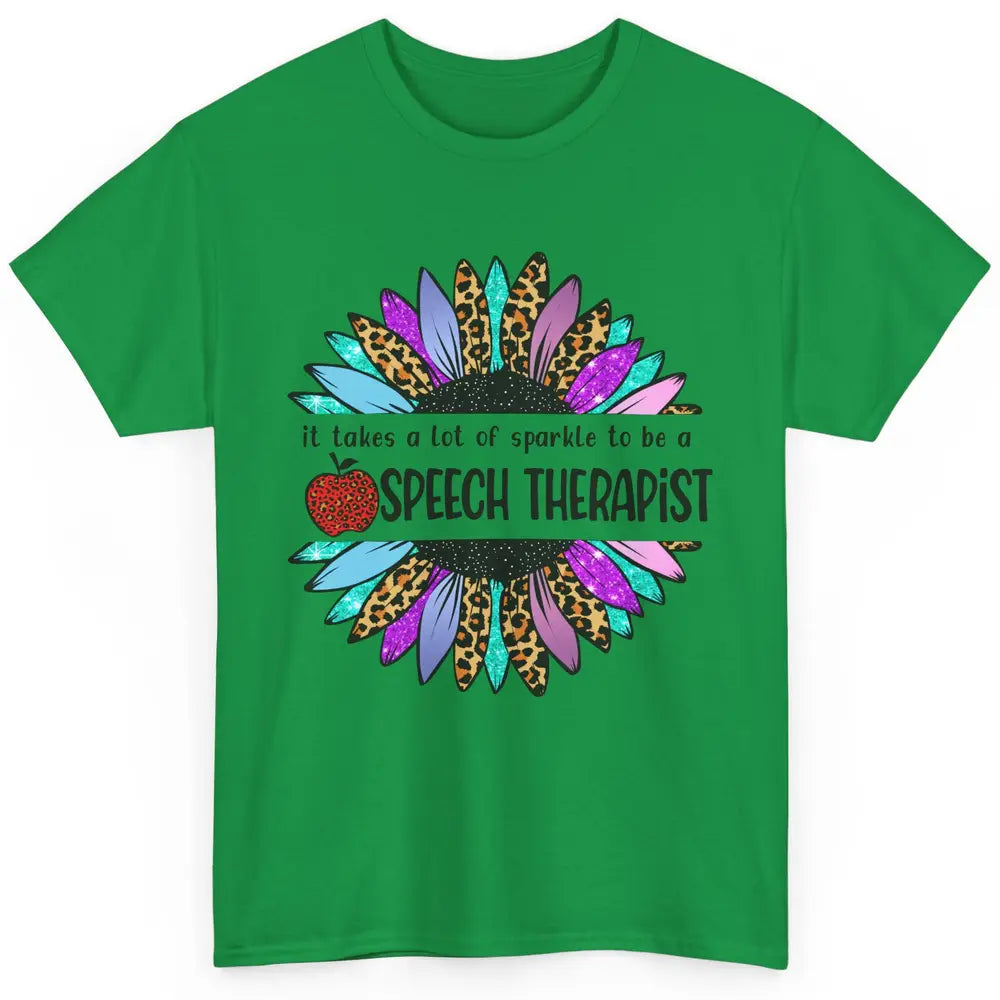 SLP Sunflower It Takes Lots Sparkle To Be Speech Therapist Classic Unisex T-Shirt