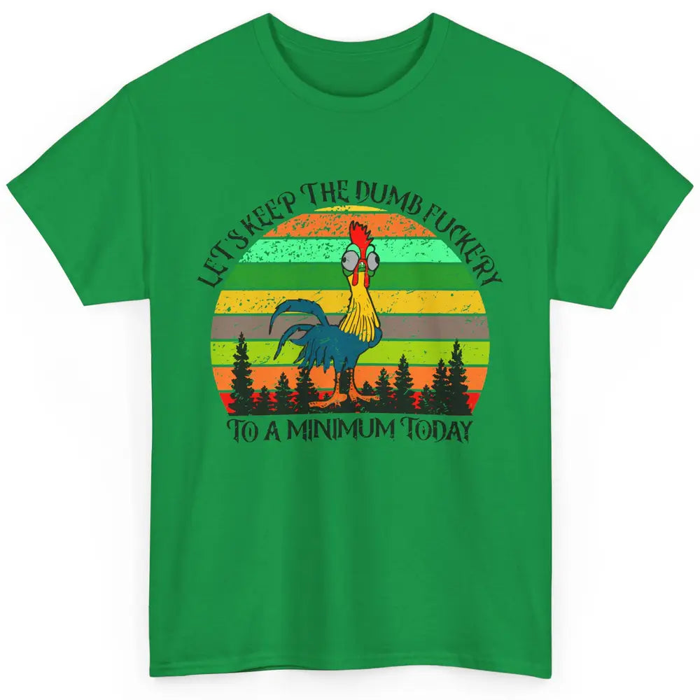 Vintage Chicken Keep The Dumb To A Minimum Funny Farmer Gift Classic Unisex T-Shirt