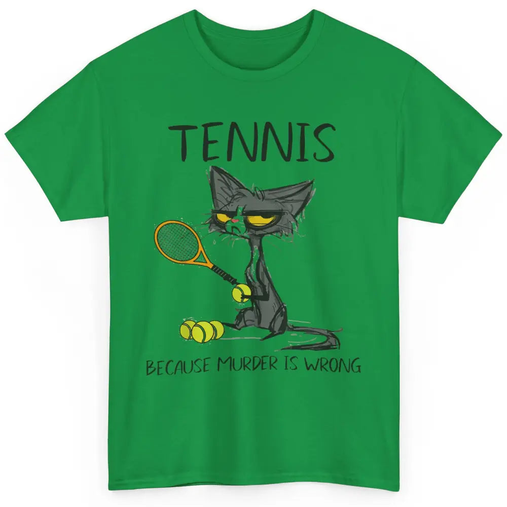 Tennis Because Murder Is Wrong Tennis Player Angry Black Cat Classic Unisex T-Shirt