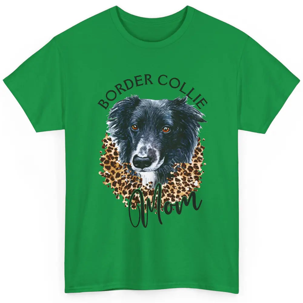 Border Collie Mom Dog Lover Gift Border Collie Leopard Print Classic Unisex T-Shirt