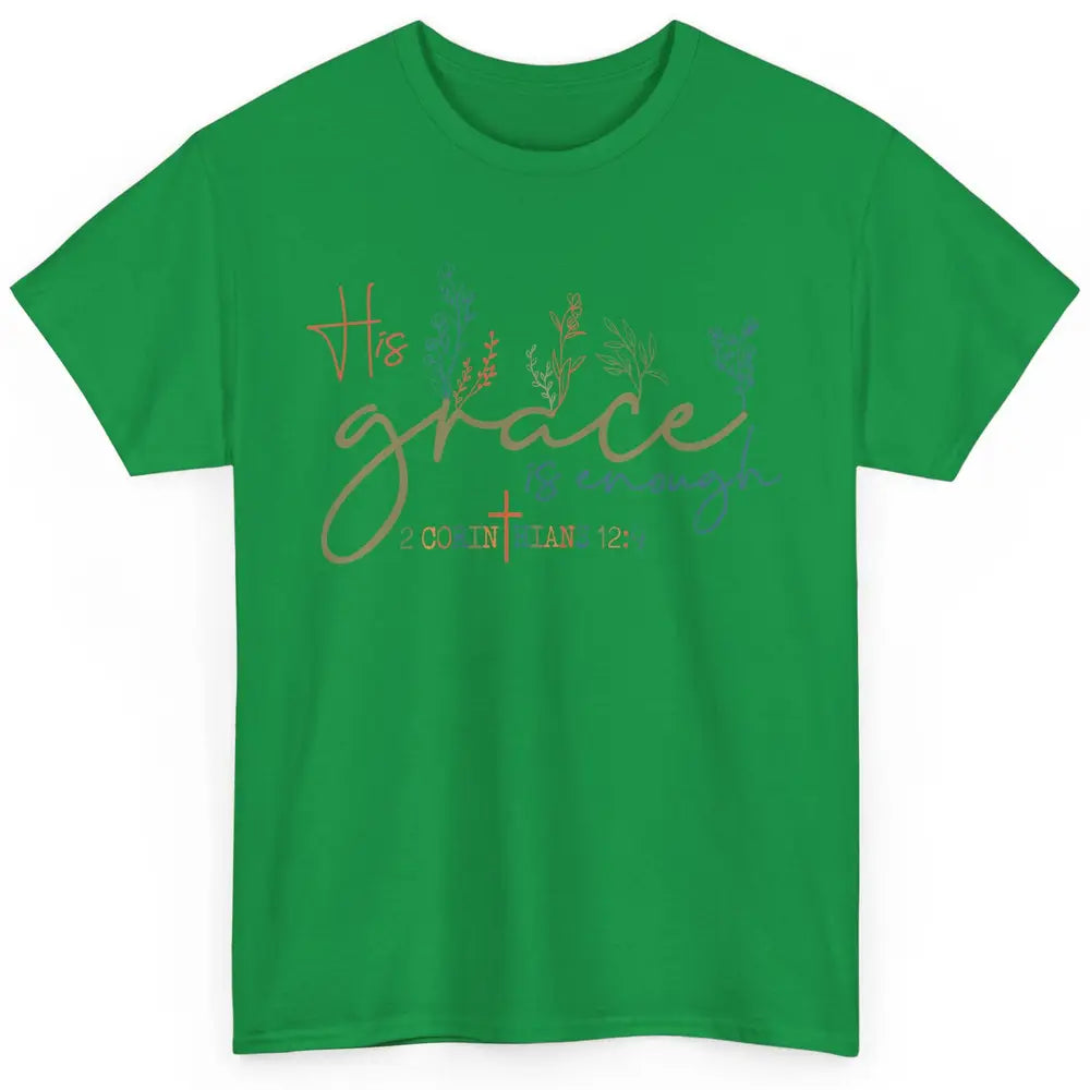 Floral Christian His Grace Is Enough Bible Verse Religious Classic Unisex T-Shirt