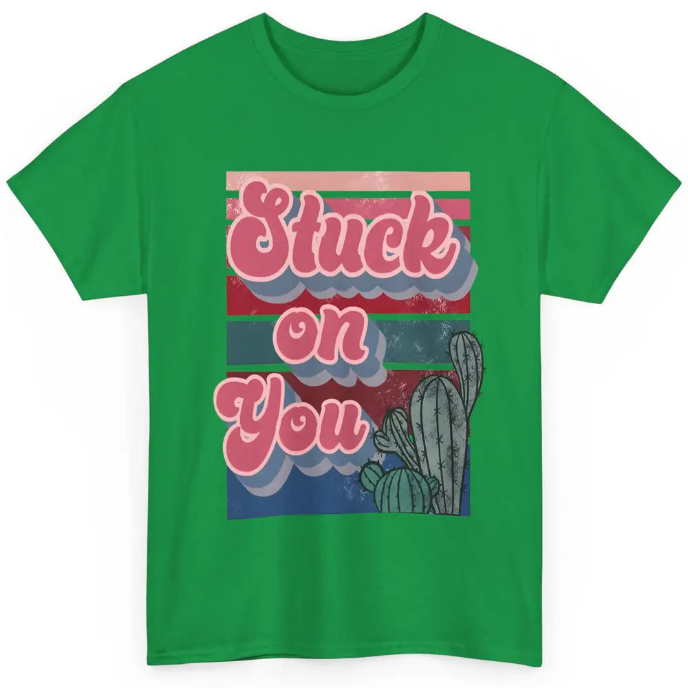 Stuck On You Cactus Plant Vintage Cowboy Valentine Day Retro Classic Unisex T-Shirt