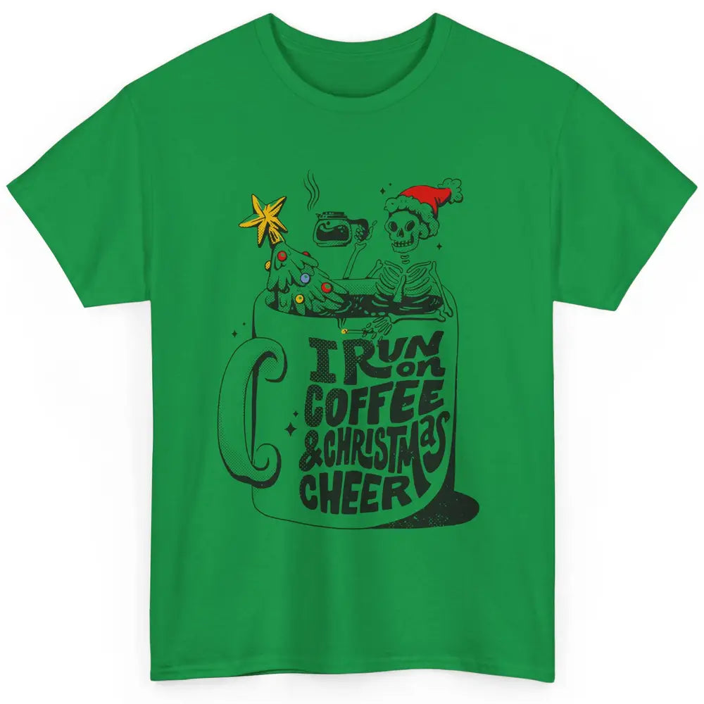 Funny Skeleton Coffee I Run On Coffee And Christmas Cheer Classic Unisex T-Shirt