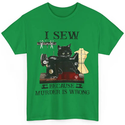 Funny Black Cat I Sew Because Murder Is Wrong Sewing Quilter Classic Unisex T-Shirt