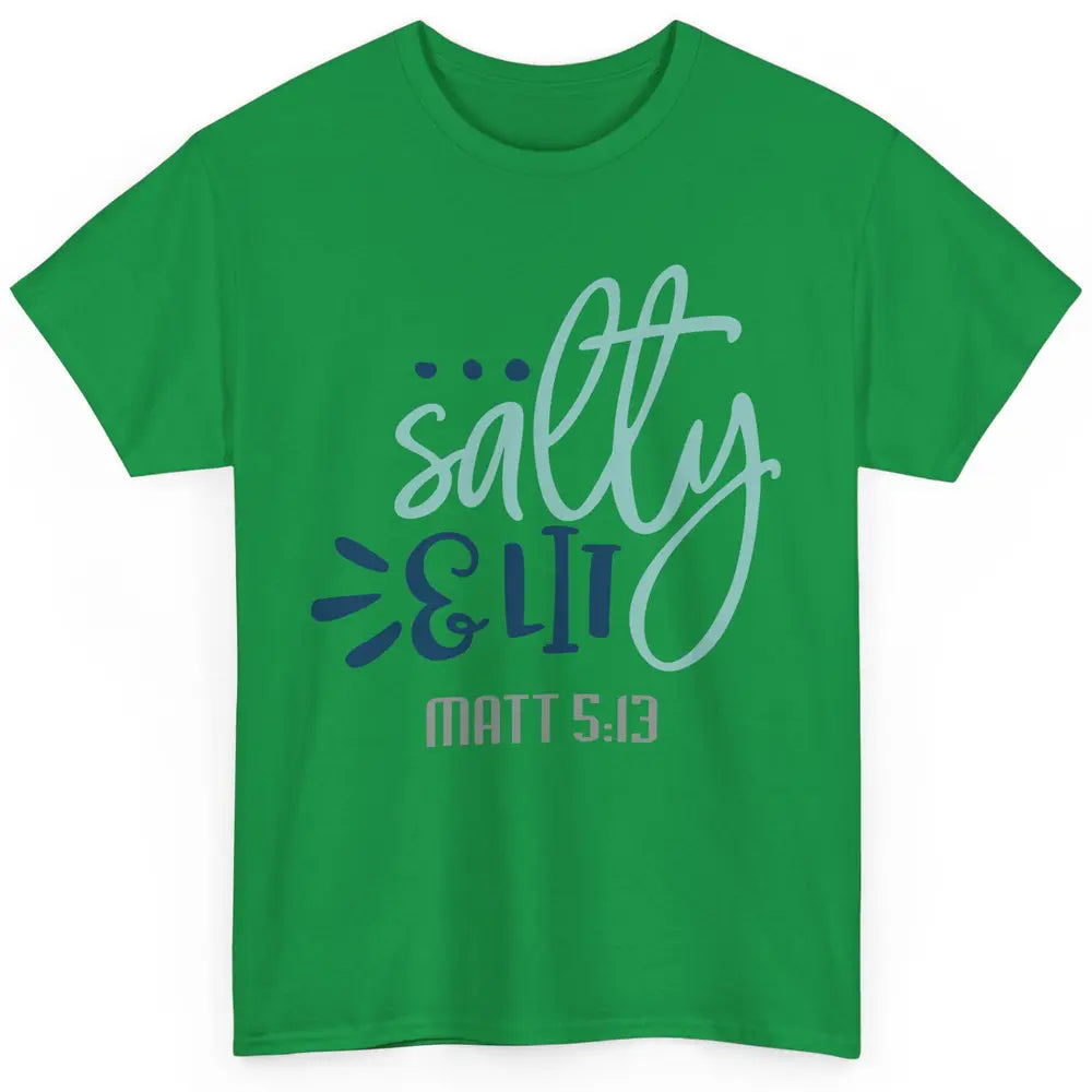 Christian Salty And Lit Bible Verse Religious Inspirational Classic Unisex T-Shirt