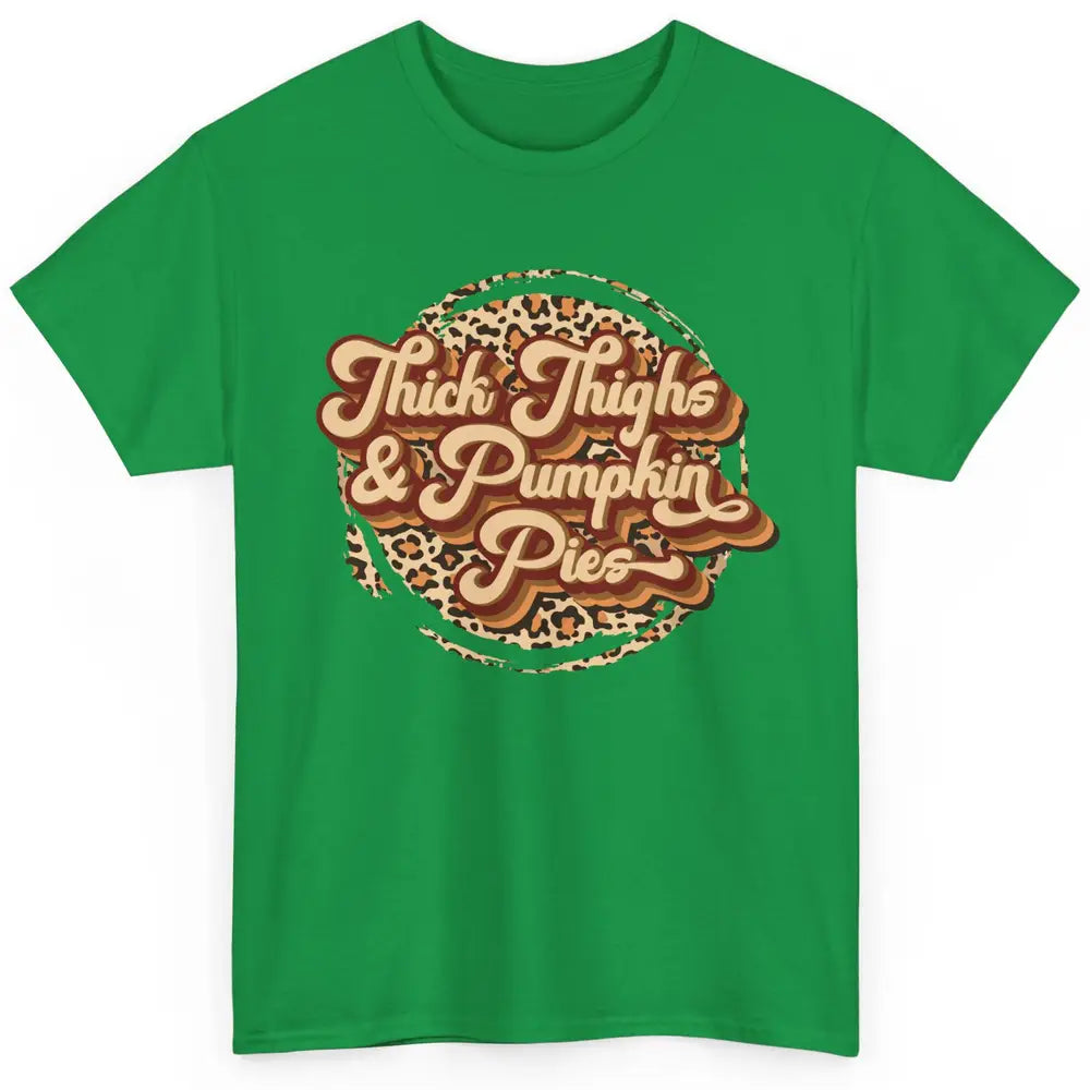 Leopard Thick Thighs and Pumpkin Pie Thanksgiving Halloween Classic Unisex T-Shirt