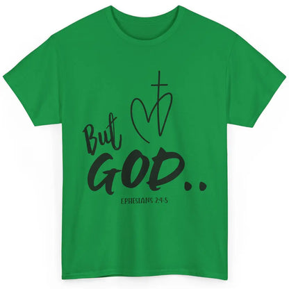 Christian Faith But God Ephesians Bible Verse Religious Classic Unisex T-Shirt