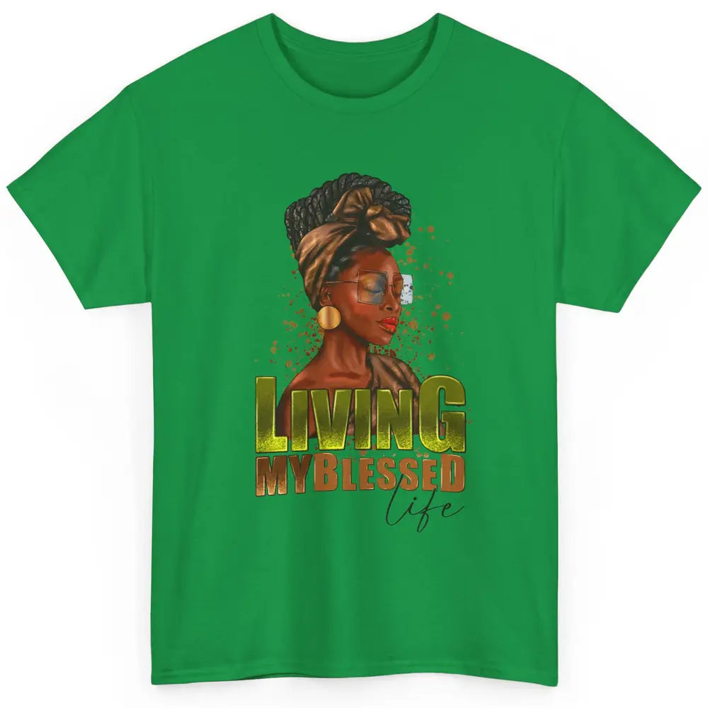 Afro Black Queen Living My Blessed Life Christian Queen Classic Unisex T-Shirt