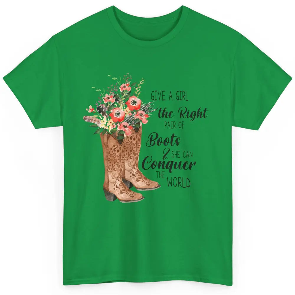 Western Cowgirl Give A Girl Right Pair Of Boots Cowboy Boots Classic Unisex T-Shirt