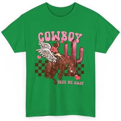 Take Me Away Valentine Cowboy Rodeo Horse Riding Western Classic Unisex T-Shirt