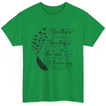 Angel Wing Butterfly Goodbyes Are Not The End Loving Memory Classic Unisex T-Shirt