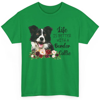 Floral Life Is Better With Border Collie Dog Mom Mothers Day Classic Unisex T-Shirt