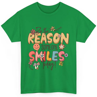 Be Reason Someone Smile Mental Health Matters Positive Vibes Classic Unisex T-Shirt