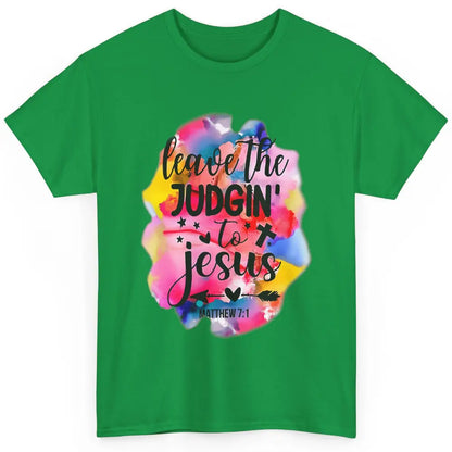 Colorful Leave Judging Faith Christian Jesus God Bible Verse Classic Unisex T-Shirt